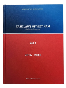 Case Laws of Vietnam Vol.1 (2016-2018) - English Translations (Bản Tiếng Anh)